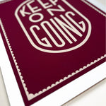 Keep On Going - Limited Edition - Burgundy
