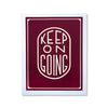 Keep On Going - Limited Edition - Burgundy