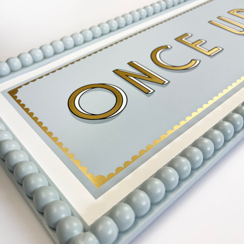 ONCE UPON A TIME - Screen Print with Bobbin Frame Option - Blue