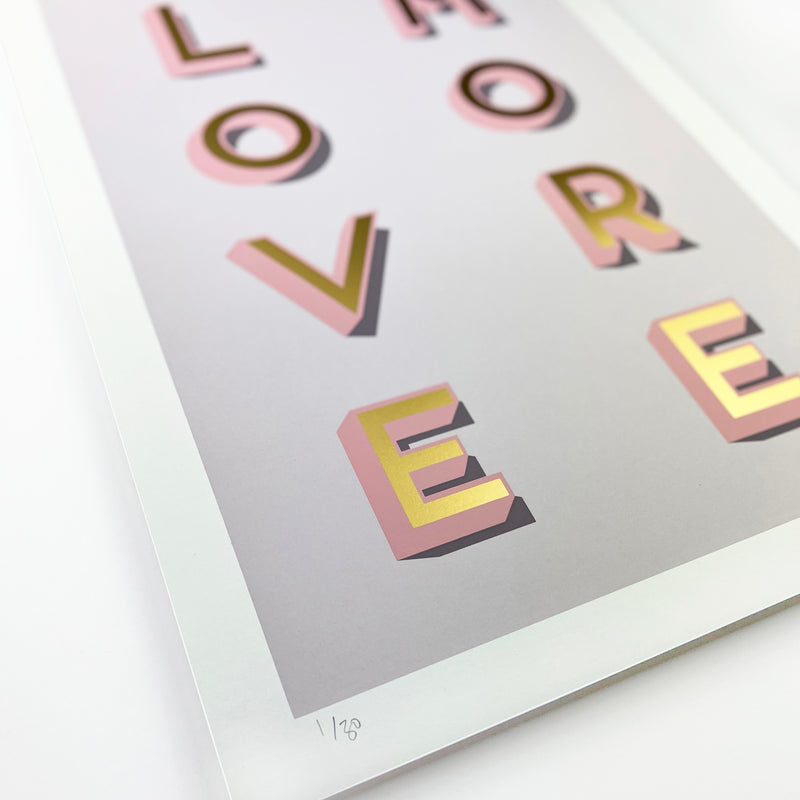 Love More - Screen Print - Daisy Emerson